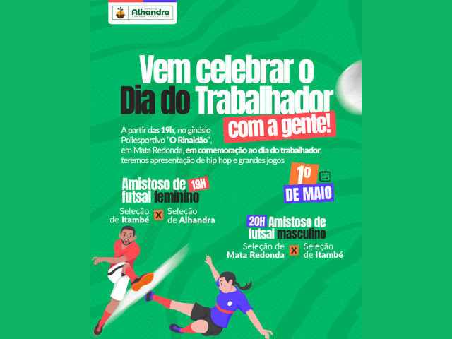 Prefeitura de Alhandra realiza nesta quarta-feira, amistoso de futsal feminino e masculino no Ginásio Poliesportivo “O Rinaldão”, em Mata Redonda, a partir das 19h

